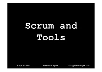 Scrum and  Tools  Ralph Jocham  ralph@effectiveagile.com  effective agile.  Hyperproductive Scrum