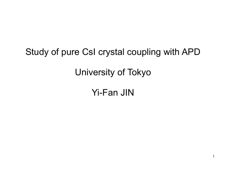study of pure csi crystal coupling with apd university of