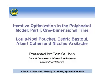 Iterative Optimization in the Polyhedral  Model: Part I, One-Dimensional Time  Louis-Noel Pouchet,