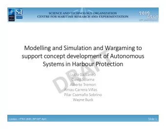 Modelling and Simulation and Wargaming to  support concept development of Autonomous  Systems in