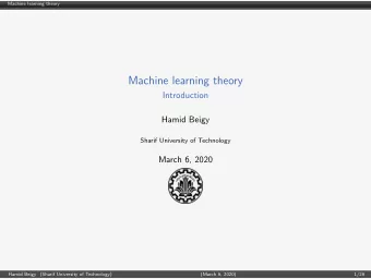 Machine learning theory  Introduction  Hamid Beigy  Sharif University of Technology  March 6, 2020