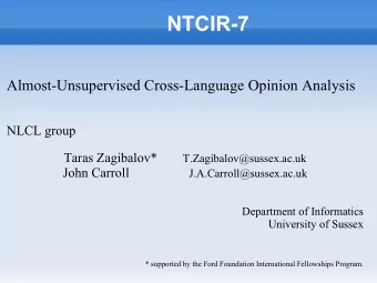 NTCIR-7  Almost-Unsupervised Cross-Language Opinion Analysis  NLCL group Taras Zagibalov*