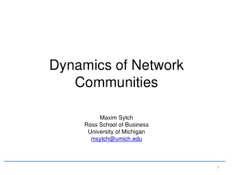 Communities  Maxim Sytch  Ross School of Business  University of Michigan  msytch@umich.edu  1