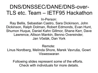 DNS/DNSSEC/DANE/DNS-over-  TLS etc. Team  IETF95 Hackathon  In-Person:  Ray Bellis, Sebastian