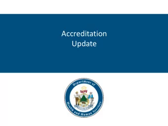 Accreditation  Update  Planning for Reaccreditation  Will need to submit application in early