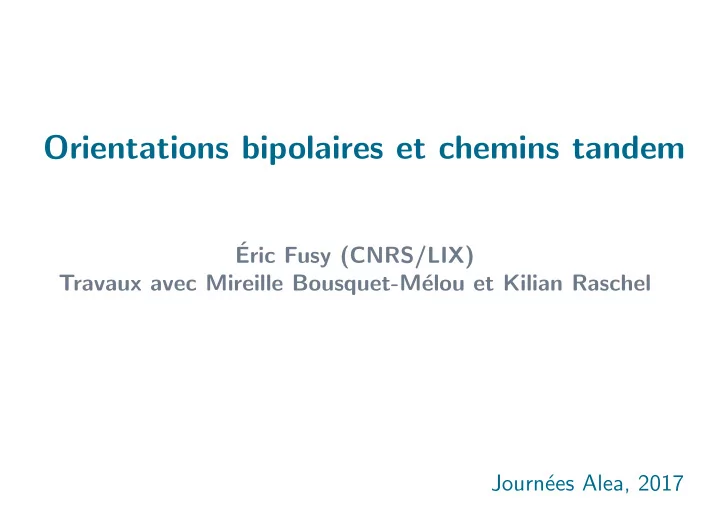 orientations bipolaires et chemins tandem