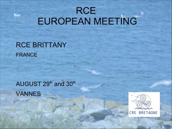 RCE  EUROPEAN MEETING  RCE BRITTANY  FRANCE AUGUST 29 th and 30 th  VANNES  A TEACHER'S PERSPECTIVE