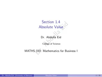 d  i  E  Absolute Value  a  l  l  u  d  Dr. Abdulla Eid  b  A  College of Science  .  r  D  MATHS