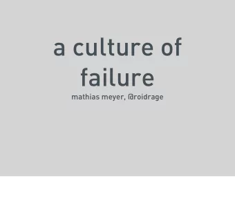 a culture of  failure  mathias meyer, @roidrage  travis-ci.org / travis-ci.com  failure  risk  28