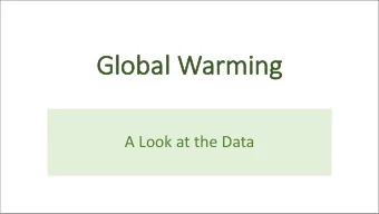 Global W  Warming  A Look at the Data  We look at temperature changes against three variables: