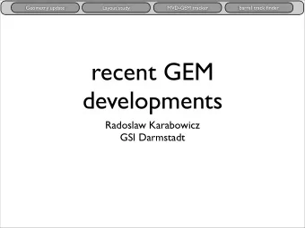 recent GEM  developments  Radoslaw Karabowicz  GSI Darmstadt  Geometry update  Layout study
