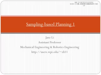 Sampling-based Planning 1  Jane Li  Assistant Professor  Mechanical Engineering &amp; Robotics