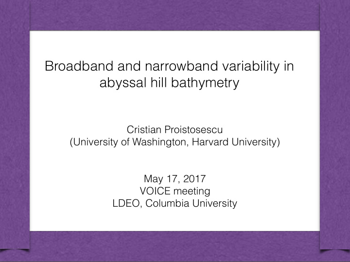 roadband and narrowband variability in abyssal hill