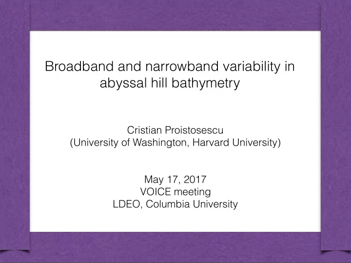 roadband and narrowband variability in abyssal hill