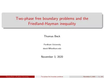 Two-phase free boundary problems and the  Friedland-Hayman inequality  Thomas Beck  Fordham