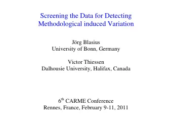 Screening the Data for Detecting  Methodological induced Variation  Jrg Blasius  University of