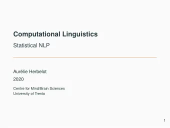 Computational Linguistics  Statistical NLP  Aurlie Herbelot  2020  Centre for Mind/Brain Sciences