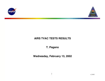 AIRS TVAC TESTS RESULTS  T. Pagano  Wednesday, February 13, 2002  1  6/24/03  AGENDA  Pre-flight