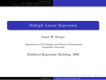 Multiple Linear Regression  James H. Steiger  Department of Psychology and Human Development