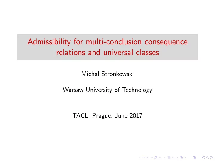 admissibility for multi conclusion consequence relations