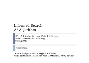 Informed Search  A* Algorithm  CE417: Introduction to Artificial Intelligence  Sharif University of
