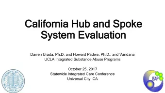 Sys  System  tem Eva  Evaluat  luation  ion  Darren Urada, Ph.D. and Howard Padwa, Ph.D., and