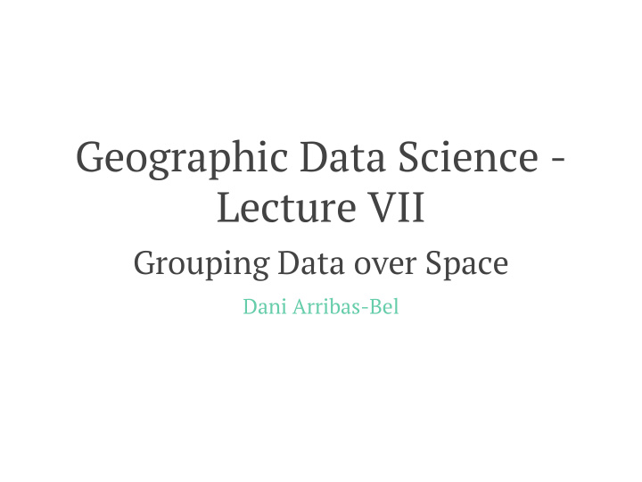geographic data science lecture vii