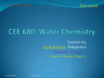 Lecture #13  Acids &amp; Bases: Polyprotics  Benjamin, Chapter 4  (Stumm &amp; Morgan, Chapt.3 )