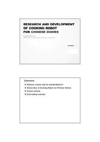 Contents  Chinese cuisine and its standardization  Status Quo of Cooking Robot for Chinese