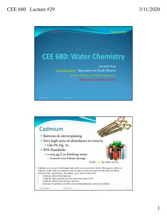Cadmium  Batteries &amp; electroplating  Very high ratio of abundance to toxicity  Like