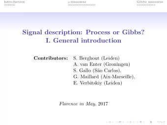 Signal description: Process or Gibbs?  I. General introduction  Contributors:  S. Berghout (Leiden)