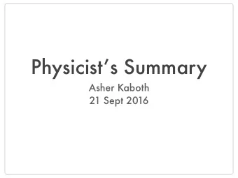 Physicists Summary  Asher Kaboth  21 Sept 2016  Thank you!  Thank you to the organizers!