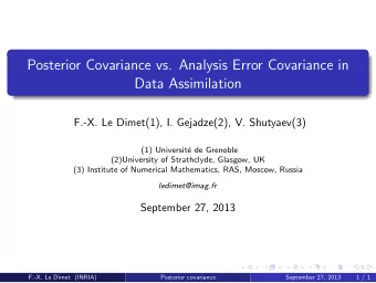 Posterior Covariance vs. Analysis Error Covariance in  Data Assimilation  F.-X. Le Dimet(1), I.