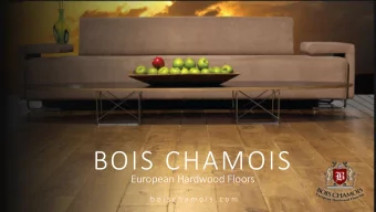 BOIS CHAMOIS  European Hardwood Floors  b o i s c h a m o i s . c o m  About us    Bois Chamois
