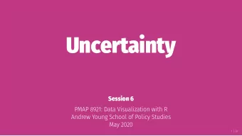 Uncertainty  Session 6  PMAP 8921: Data Visualization with R  Andrew Young School of Policy Studies