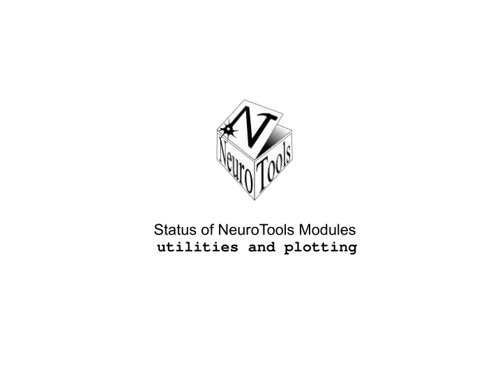 status of neurotools modules utilities and plotting