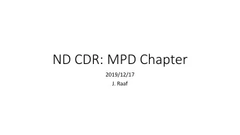 ND CDR: MPD Chapter  2019/12/17  J. Raaf  ND CDR timeline guidance from Mike &amp; Steve