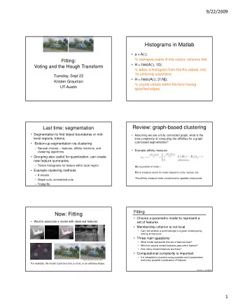 Histograms in Matlab   a = A(:);  % reshapes matrix A into vector, columns first  Fitting: