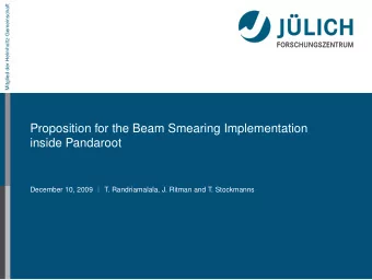 Proposition for the Beam Smearing Implementation  inside Pandaroot  December 10, 2009  T.