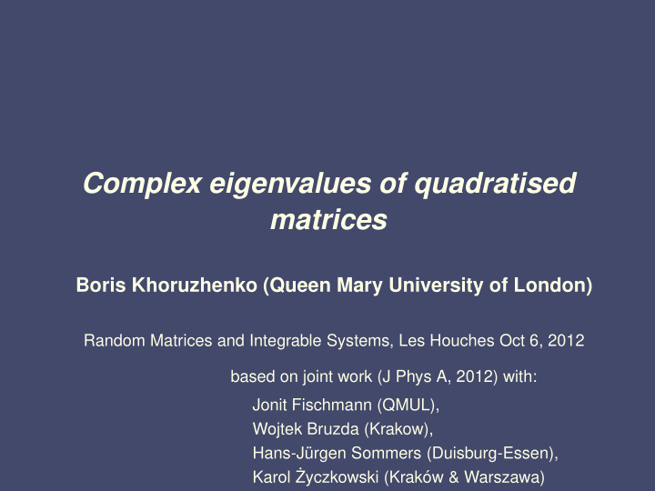complex eigenvalues of quadratised matrices