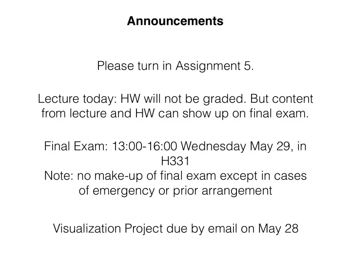 announcements please turn in assignment 5 lecture today
