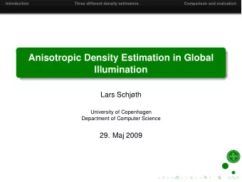 Anisotropic Density Estimation in Global  Illumination  Lars Schjth  University of Copenhagen