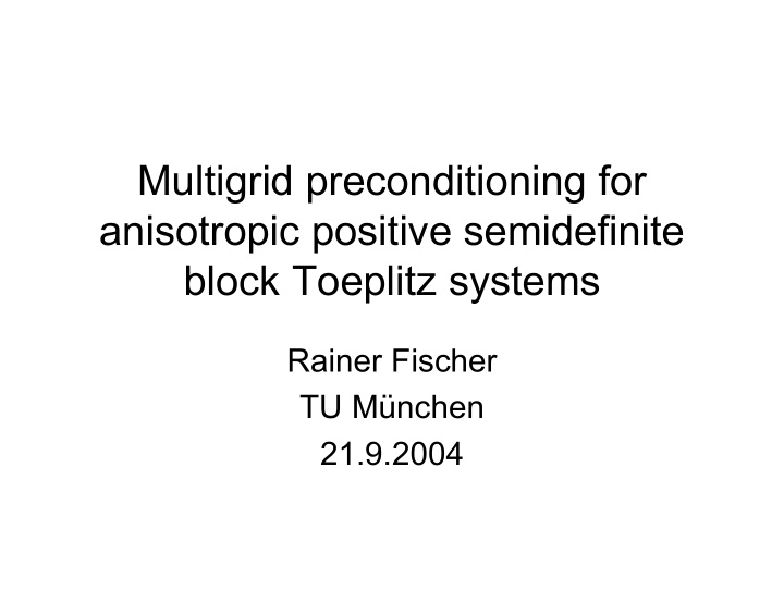 multigrid preconditioning for anisotropic positive