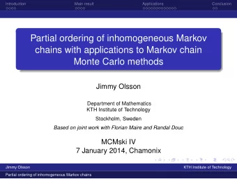 Partial ordering of inhomogeneous Markov  chains with applications to Markov chain  Monte Carlo
