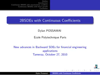 2BSDEs with Continuous Coefficients  Dylan POSSAMAI  Ecole Polytechnique Paris  New advances in