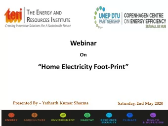Webinar  On Home Electricity Foot - Print Presented By  Yatharth Kumar Sharma  Saturday,