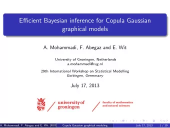 Efficient Bayesian inference for Copula Gaussian  graphical models  A. Mohammadi, F. Abegaz and E.
