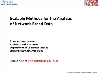 Scalable Methods for the Analysis  of Network-Based Data  Principal Investigator:  Professor