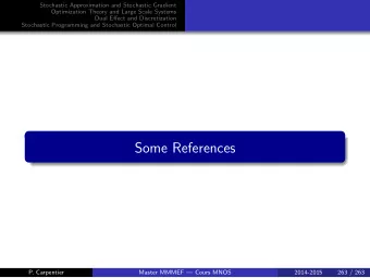 Some References  P. Carpentier  Master MMMEF  Cours MNOS  2014-2015  263 / 263  Stochastic