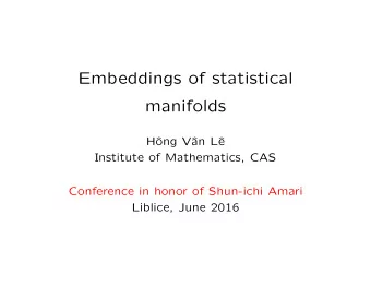 Embeddings of statistical  manifolds  H  ong V  an L  e  Institute of Mathematics, CAS